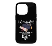 Carcasa para iPhone 13 Pro Graduated Life Is Gonna Be Easy Now Right - Graduación Divertida