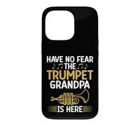 Carcasa para iPhone 13 Pro Have no Fear The Tumpet Grandpa is Here Trompeta