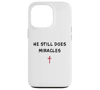 Carcasa para iPhone 13 Pro He Still Does Miracles - Christian Faith Motivation Reminder