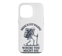 Carcasa para iPhone 13 Pro Hiking Is Just Walking Where You Might Die Naturaleza