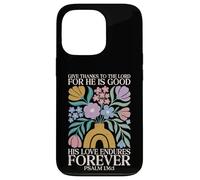 Carcasa para iPhone 13 Pro His Love Endures Forever Salmo 136 1 Verso de la Biblia Cristiano