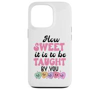Carcasa para iPhone 13 Pro How Sweet it is to Be Taught by You Teacher Valentines Love
