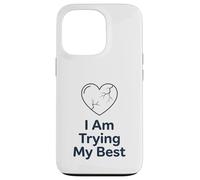 Carcasa para iPhone 13 Pro I Am Trying My Best T-Shirt | Apoyo Positivo para la Salud Mental