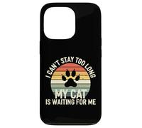 Carcasa para iPhone 13 Pro I Cant Stay Too Long My Cat Is Waiting For Me Introvert Paws