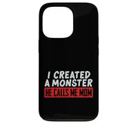 Carcasa para iPhone 13 Pro I Created a Monster He Calls Me Mom Funny Mom, diseño de mamá