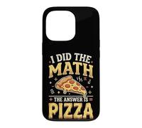 Carcasa para iPhone 13 Pro I Did The Math The Answer Is Pizza Profesor De Matemáticas