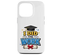 Carcasa para iPhone 13 Pro I Did The Work Graduation Cap Proud Graduate Design tee