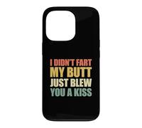 Carcasa para iPhone 13 Pro I Didn'T Fart My Butt Blew You A Kiss