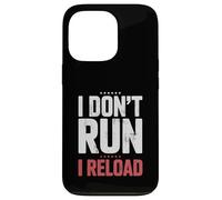 Carcasa para iPhone 13 Pro I Don't Run I Reload Funny Gun Humor Sarcasm Funny Quote