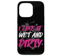 Carcasa para iPhone 13 Pro I Like it Wet and Dirty Muddy Race - Carrera de Barro
