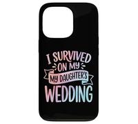 Carcasa para iPhone 13 Pro I Survived My Daughter's Wedding