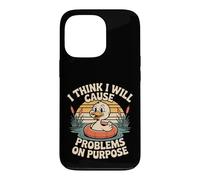 Carcasa para iPhone 13 Pro I Think I Will Cause Problems On Purpose Chaos Vibe -