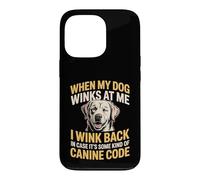Carcasa para iPhone 13 Pro I Wink Back At My Dog In Case It's Canine Code