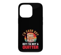Carcasa para iPhone 13 Pro ID Cash out No Un Quitter Retro Slot Machine Casino
