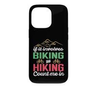Carcasa para iPhone 13 Pro If It Involves Biking and Hiking Count Me In Camping Camper