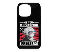 Carcasa para iPhone 13 Pro If You Ain't First You'Re Last Independence Day 4th of July