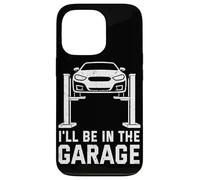 Carcasa para iPhone 13 Pro I'Ll Be In The Garage Funny Mechanic Car Guy Repair Vehículos