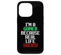 Carcasa para iPhone 13 Pro I'm A Gamer Because Real Life Sucks! Sarcastic Gaming Humour