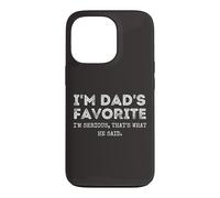 Carcasa para iPhone 13 Pro I'm Dad'S Favorite That's What He Said Funny Sibling
