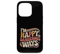 Carcasa para iPhone 13 Pro I'm Happy In Dangerous Ways Chaotic Behavior Energy ||-