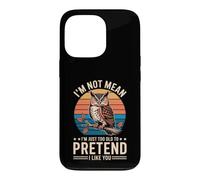 Carcasa para iPhone 13 Pro I'm Not Mean I'm Just Too Old To Pretend I Like You