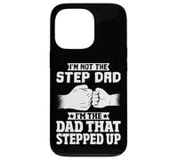 Carcasa para iPhone 13 Pro I'm Not The Step Dad I'm The Dad That Stepped Up