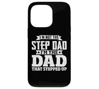 Carcasa para iPhone 13 Pro I'm Not The Step Dad I'm The Dad That Stepped Up