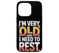 Carcasa para iPhone 13 Pro I'm Very Old and I Need To Rest Old Senior Retirement -