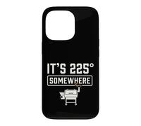Carcasa para iPhone 13 Pro It's 225 Somewhere Funny BBQ Smoker Grill Quote