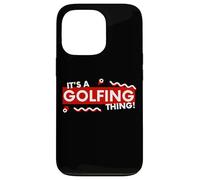 Carcasa para iPhone 13 Pro It's a Golfing Thing Fairway Costume Golfer Caddy Gift Golf