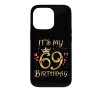 Carcasa para iPhone 13 Pro It's My 69 Birthday, 69 Años, 69 Cumpleaños Reina