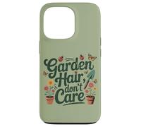 Carcasa para iPhone 13 Pro Jardinero Divertido, Amante de Las Flores, de Garden Hair Don't Care