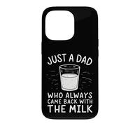 Carcasa para iPhone 13 Pro Just A Dad Who Always Came Back with The Milk