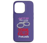 Carcasa para iPhone 13 Pro Just A Girl Who Loves Serial Killer Podcasts Crímenes Verdaderos