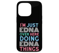 Carcasa para iPhone 13 Pro Just Edna Here Doing Edna Things Nombre