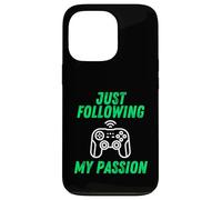 Carcasa para iPhone 13 Pro Just Following My Passion Career Esports Streamer FPS Gamer