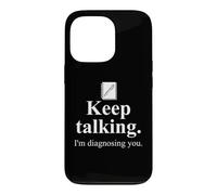 Carcasa para iPhone 13 Pro Keep Talking I'm Diagnosing You Notebook Therapist Coworkers