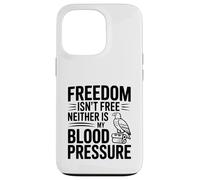 Carcasa para iPhone 13 Pro La Libertad no es Libre ni mi presión Arterial