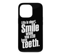 Carcasa para iPhone 13 Pro La Vida es una Sonrisa Corta Mientras todavía Tienes Dientes Diciendo Cita