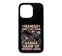 Carcasa para iPhone 13 Pro Las mamás no Dejan Que Tus bebés crezcan sin Jesús