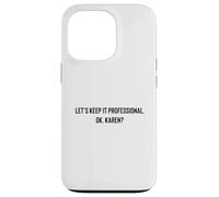 Carcasa para iPhone 13 Pro Let's Keep it Professional, Ok, Karen Funny Meme