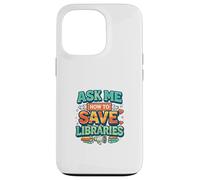 Carcasa para iPhone 13 Pro Libraries Library Advocate Librarian Friends Book Lover