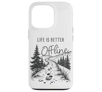 Carcasa para iPhone 13 Pro Life is Better Offline - Camping & Hiking Outdoors Nature