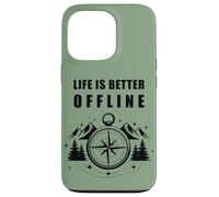 Carcasa para iPhone 13 Pro Life is Better Offline - Camping & Hiking Outdoors Nature