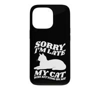 Carcasa para iPhone 13 Pro Lo Siento, llego Tarde, mi Gato Estaba Sentado Encima de mí, Amante de los Gatos