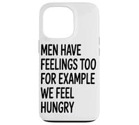 Carcasa para iPhone 13 Pro Los Hombres También Sentimos Que Nosotros Sentimos Hambre