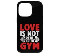 Carcasa para iPhone 13 Pro Love is Not Real Go to Gym Fitness Humor para Amantes del Gimnasio