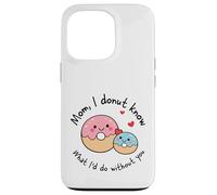 Carcasa para iPhone 13 Pro Mamá I Donut Know What I'D Do Without You Cute Donut Mama