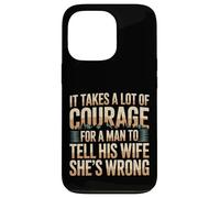 Carcasa para iPhone 13 Pro Man Needs Courage To Tell Wife She's Wrong -