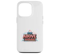 Carcasa para iPhone 13 Pro Manténgase por Encima del Promedio de diseño de motivación audaz